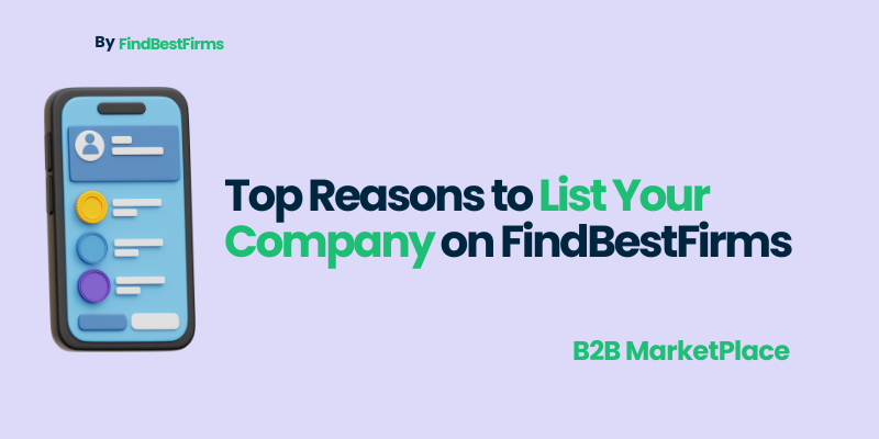 Top Reasons to List Your Company on FindBestFirms
